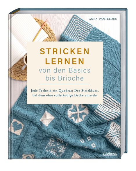 Anna Pantelous: Stricken lernen von den Basics bis Brioche, Buch