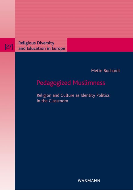 Mette Buchardt: Pedagogized Muslimness, Buch