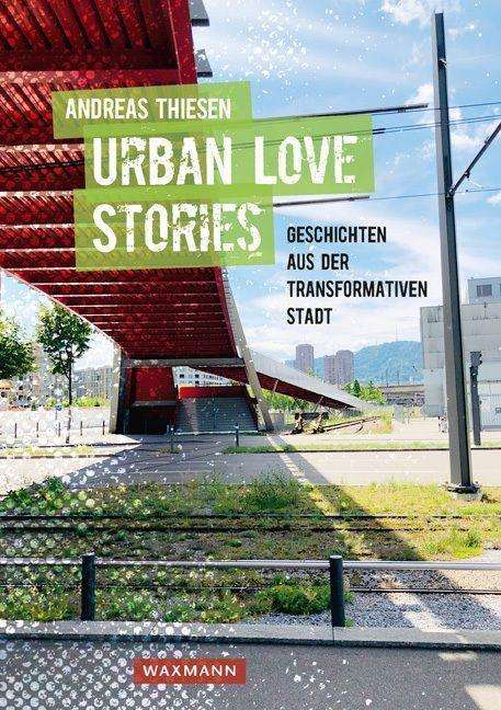 Andreas Thiesen: Thiesen, A: Urban Love Stories - Geschichten aus der transfo, Buch