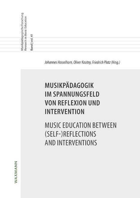 Musikpädagogik im Spannungsfeld von Reflexion und InterventionMusic Education between (Self-)Reflections and Interventions, Buch