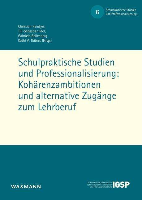 Schulpraktische Studien und Professionalisierung: Kohärenzambitionen und alternative Zugänge zum Lehrberuf, Buch