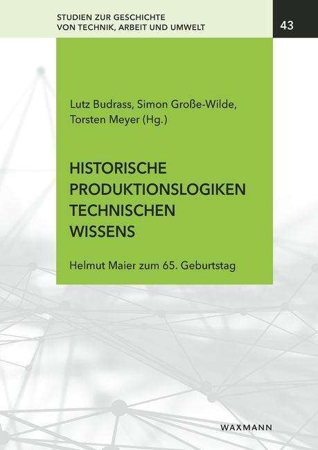 Historische Produktionslogiken technischen Wissens, Buch