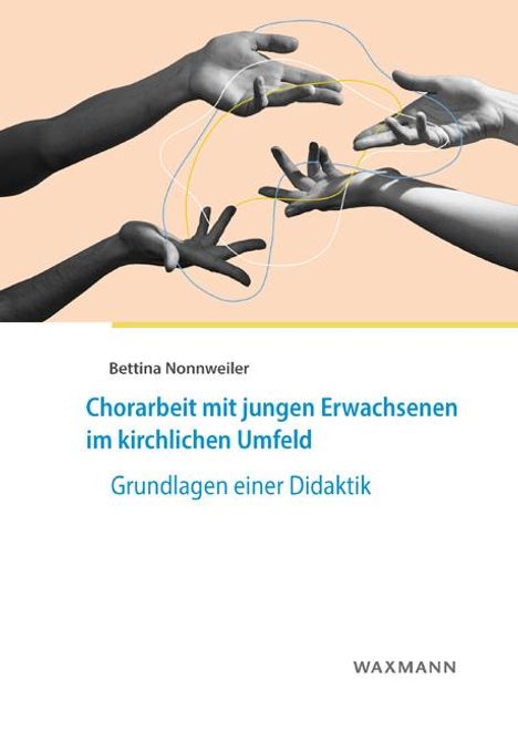 Bettina Nonnweiler: Chorarbeit mit jungen Erwachsenen im kirchlichen Umfeld, Buch