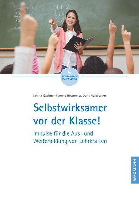 Janina Täschner: Selbstwirksamer vor der Klasse!, Buch