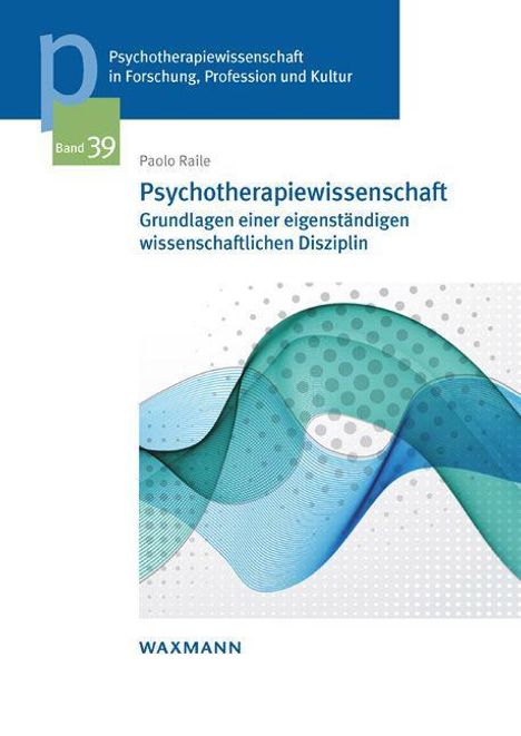 Paolo Raile: Psychotherapiewissenschaft, Buch