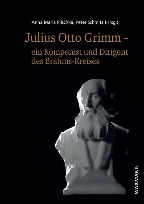 Julius Otto Grimm - ein Komponist und Dirigent des Brahms-Kreises, Buch