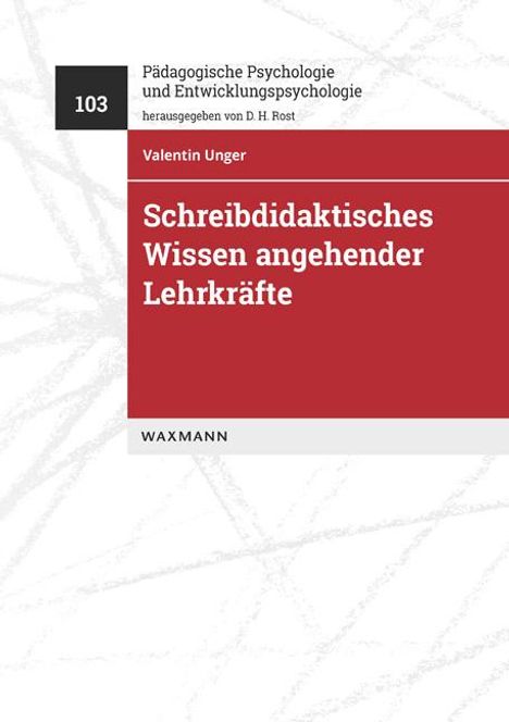 Valentin Unger: Diagnostik und Förderung schreibdidaktischen Wissens angehender Lehrkräfte, Buch