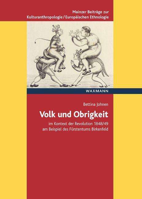 Bettina Johnen: Volk und Obrigkeit im Kontext der Revolution 1848/49 am Beispiel des Fürstentums Birkenfeld, Buch