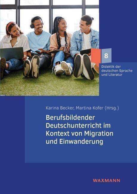 Berufsbildender Deutschunterricht im Kontext von Migration und Einwanderung, Buch