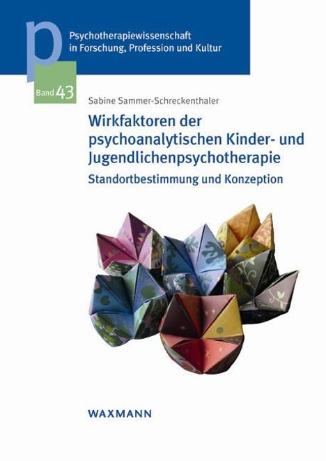 Sabine Sammer-Schreckenthaler: Wirkfaktoren der psychoanalytischen Kinder- und Jugendlichenpsychotherapie, Buch