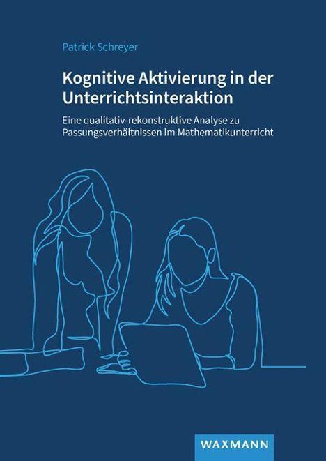 Patrick Schreyer: Kognitive Aktivierung in der Unterrichtsinteraktion, Buch