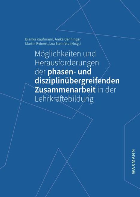 Möglichkeiten und Herausforderungen der phasen- und disziplinübergreifenden Zusammenarbeit in der Lehrkräftebildung, Buch