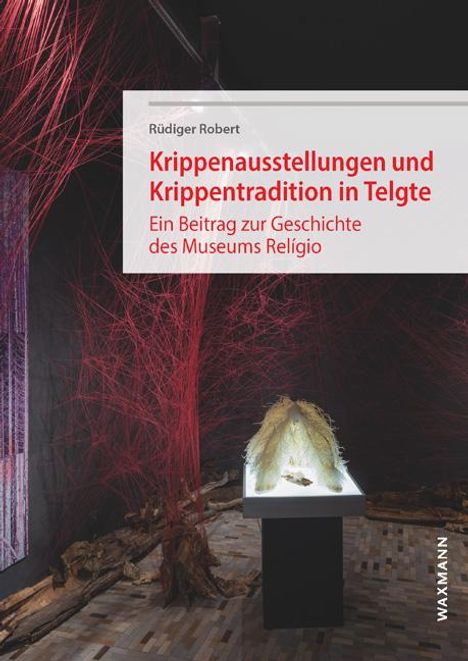 Rüdiger Robert: Krippenausstellungen und Krippentradition in Telgte, Buch