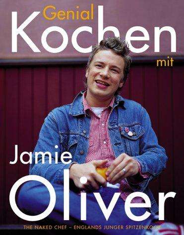 Jamie Oliver: Genial Kochen mit Jamie Oliver, Buch