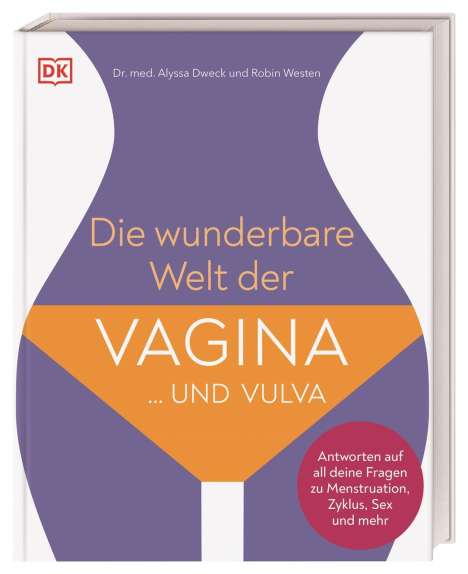 Dweck, Alyssa, Dr. med.: Die wunderbare Welt der Vagina und Vulva, Buch