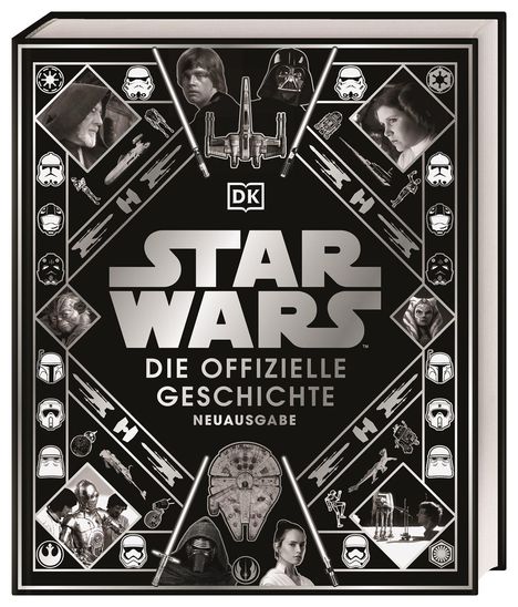 Kristin Baver: Star Wars(TM) Die offizielle Geschichte Neuausgabe, Buch