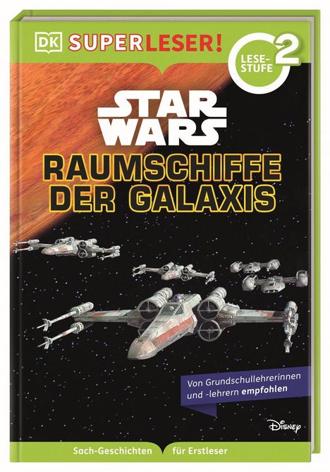 Text: "SUPERLESER! STAR WARS RAUMSCHIFFE DER GALAXIS Lese-Stufe 2" und "Von Grundschullehrer:innen empfohlen". Sci-Fi-Raumschiffe.