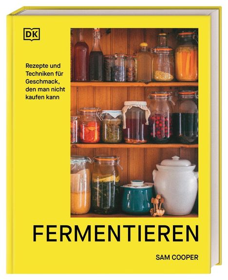 Sam Cooper: Fermentieren. Rezepte und Techniken für Geschmack, den man nicht kaufen kann, Buch