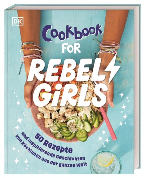 Rebel Girls - das Original. Cookbook for Rebel Girls, Buch