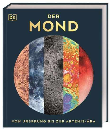 "DER MOND", "VOM URSPRUNG BIS ZUR ARTEMIS-ÄRA". Buchcover zeigt verschiedene Mondoberflächen in farbigen Segmenten.