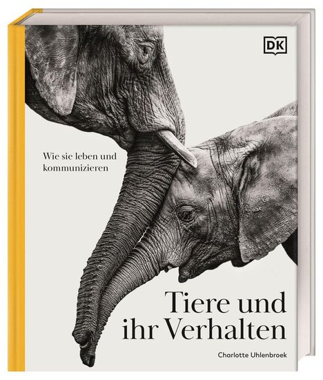 "Tiere und ihr Verhalten" von Charlotte Uhlenbroek. Zwei Elefanten nähern sich mit den Rüsseln auf einem Buchcover.