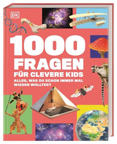 "1000 Fragen für clevere Kids. Alles, was du schon immer mal wissen wolltest." Bunte Collage mit Natur, Technik, Weltkarte.