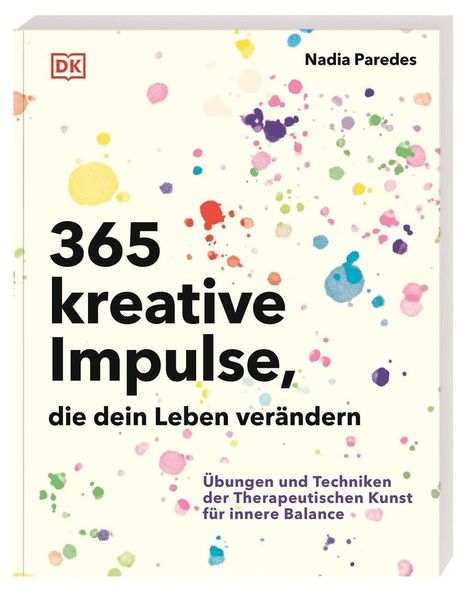 „365 kreative Impulse, die dein Leben verändern“ steht groß auf einem bunten Hintergrund mit vielen Farbspritzern.