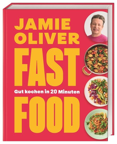 "JAMIE OLIVER FAST FOOD", "Gut kochen in 20 Minuten". Drei bunte Essensfotos und ein Porträtfoto auf rotem Hintergrund.