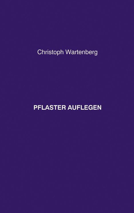 Christoph Wartenberg: Pflaster auflegen, Buch