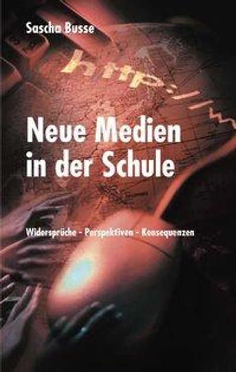 Sascha Busse: Neue Medien in der Schule, Buch