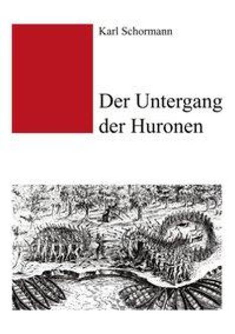 Karl Schormann: Schormann, K: Untergang der Huronen, Buch