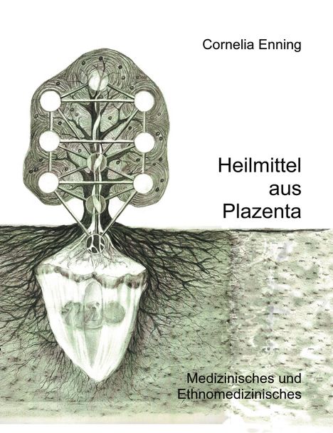 Cornelia Enning: Heilmittel aus Plazenta, Buch