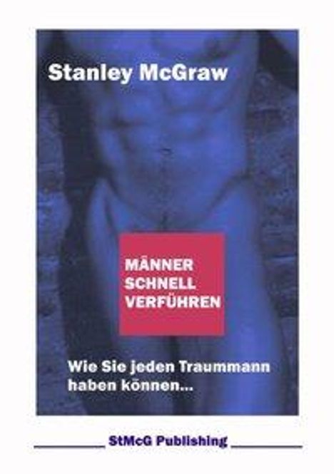 Stanley McGraw: Männer schnell verführen, Buch