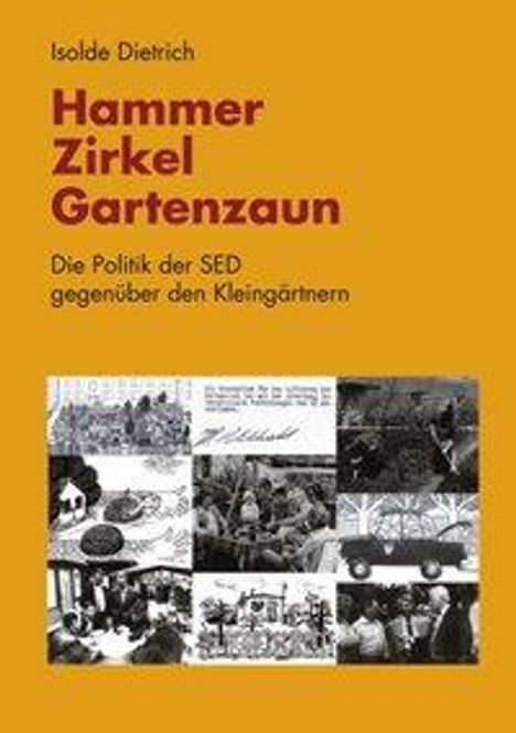 Isolde Dietrich: Hammer, Zirkel, Gartenzaun, Buch