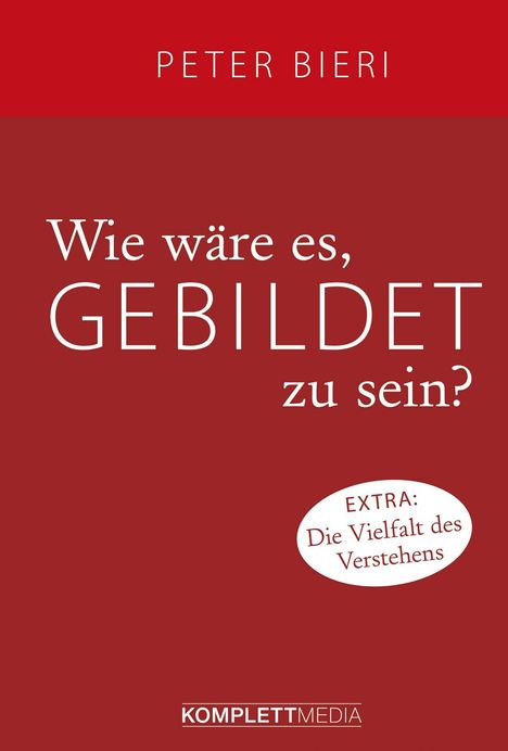 Peter Bieri: Wie wäre es, gebildet zu sein?, Buch