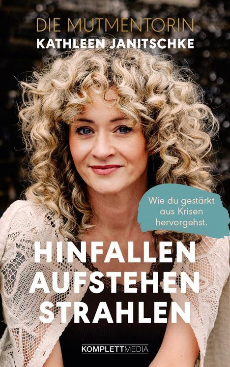 Kathleen Janitschke: Hinfallen. Aufstehen. Strahlen., Buch