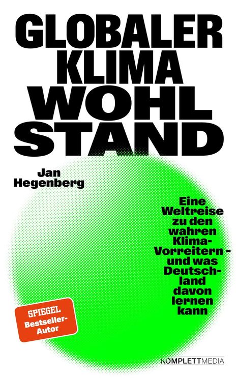 Großer, fetter Text: "GLOBALER KLIMA WOHLSTAND". Darunter kleiner: "Jan Hegenberg". Hintergrund: grüner Kreis.