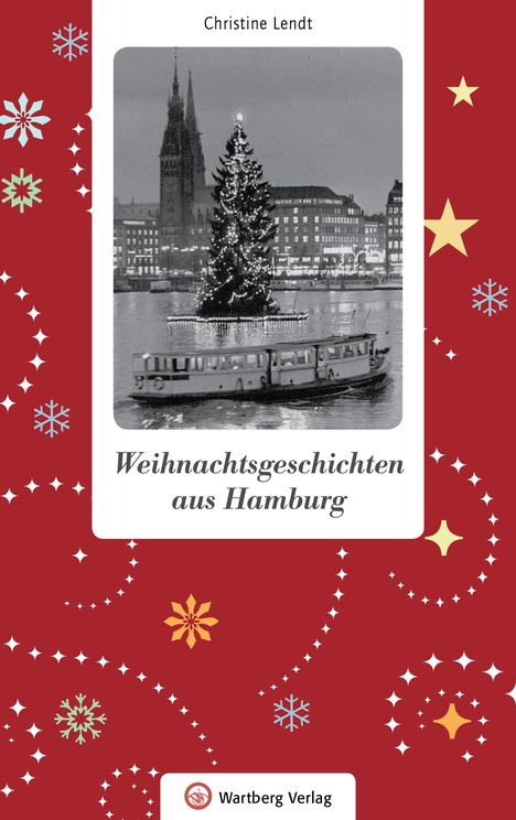 Christine Lendt: Weihnachtsgeschichten aus Hamburg, Buch
