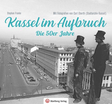 Stephan Franke: Kassel im Aufbruch - Die 50er Jahre, Buch