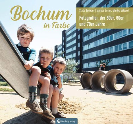 Markus Lutter: Bochum in Farbe - Fotografien der 50er, 60er und 70er Jahre, Buch