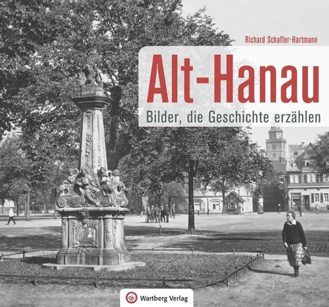 Richard Schaffer-Hartmann: Schaffer-Hartmann, R: Alt-Hanau, Buch