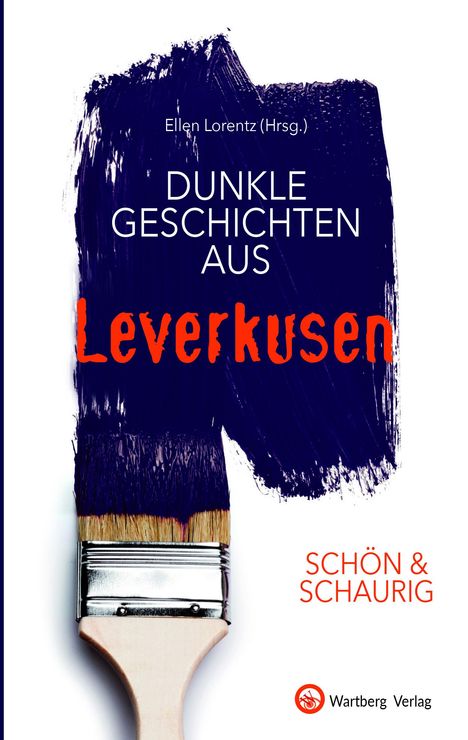 SCHÖN &amp; SCHAURIG - Dunkle Geschichten aus Leverkusen, Buch