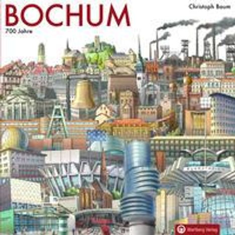 Christoph Baum: Bochum - 700 Jahre, Buch
