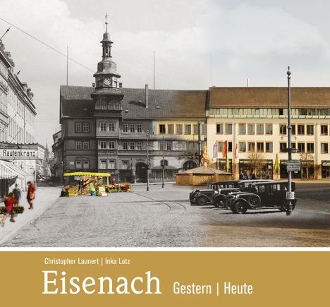 Christopher Launert: Eisenach - gestern und heute, Buch