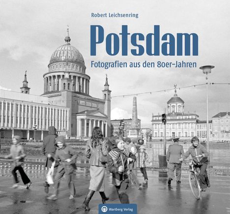 Robert Leichsenring: Potsdam - Fotografien aus den 80er-Jahren, Buch