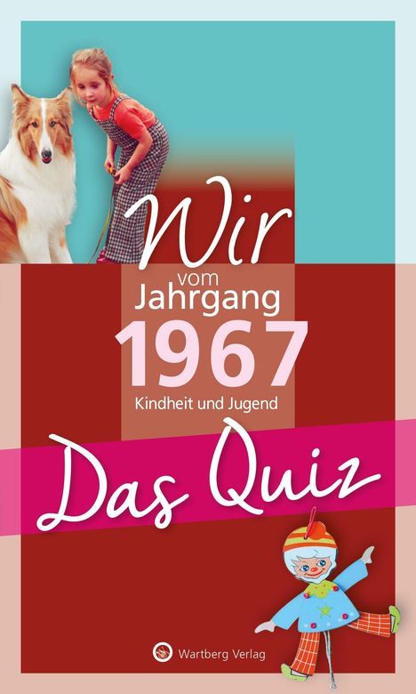 "Wir vom Jahrgang 1967 – Kindheit und Jugend. Das Quiz." Ein kleines Mädchen mit einem Collie und ein bunter Clown.