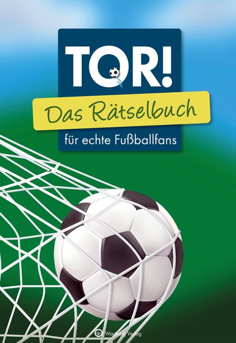 Wolfgang Berke Ursula Herrmann: Tor! Das Rätselbuch für echte Fußballfans, Buch