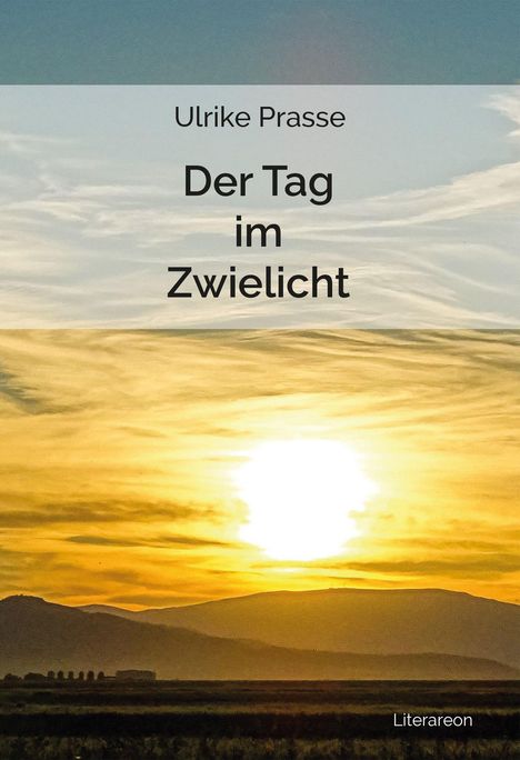 Ulrike Prasse: Der Tag im Zwielicht, Buch