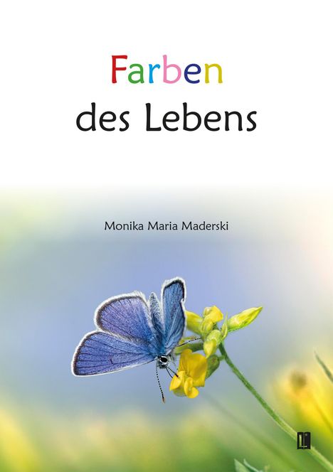 Monika Maria Maderski: Farben des Lebens, Buch