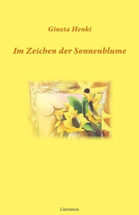 Titel: "Im Zeichen der Sonnenblume" von Gineta Henki. Gelber Hintergrund mit Sonnenblumen-Illustration.
